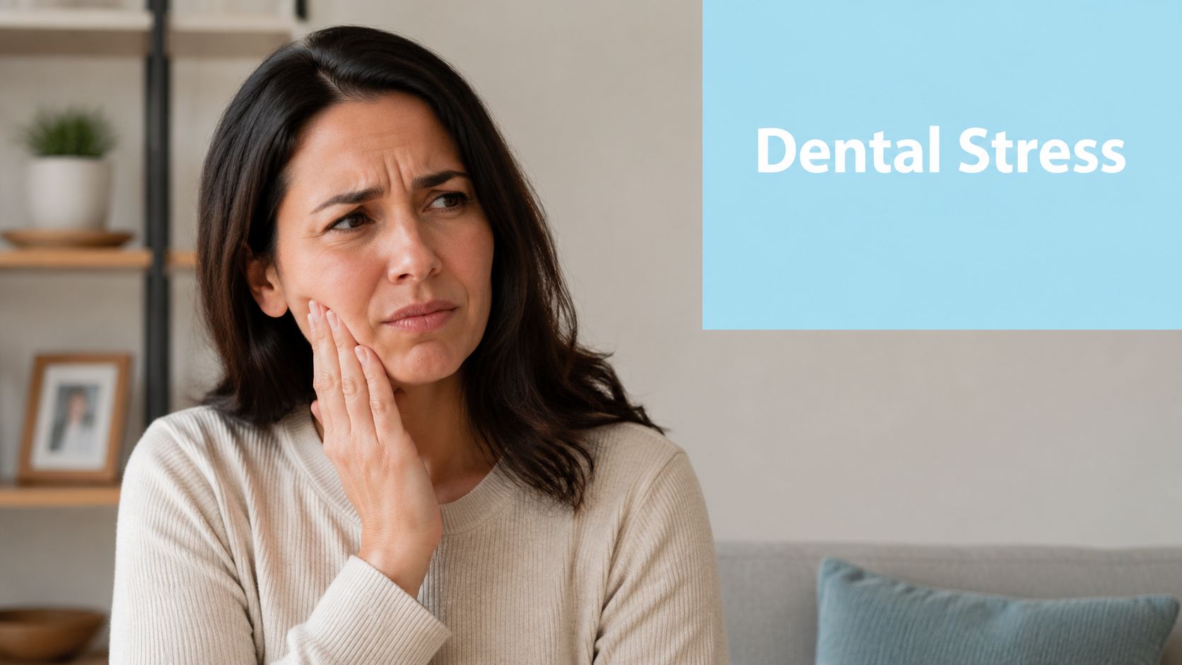 A concerned woman holding her cheek due to pain while experiencing dental stress at home.